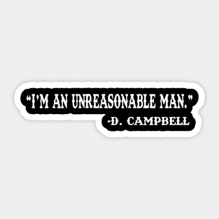 I'm an unreasonable man. Sticker